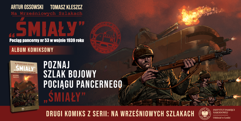 Grafika przedstawia materiał promocyjny komiksu Pociąg pancerny „Śmiały” nr 53 w wojnie 1939 roku. Wymienieni są autorzy publikacji: Artur Ossowski oraz Tomasz Kleszcz. Zawarte jest hasło: poznaj szlak bojowy pociągu pancernego Śmiały.